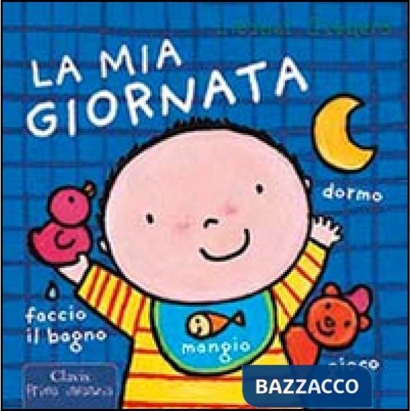 Mia giornata. Ediz. illustrata (La)