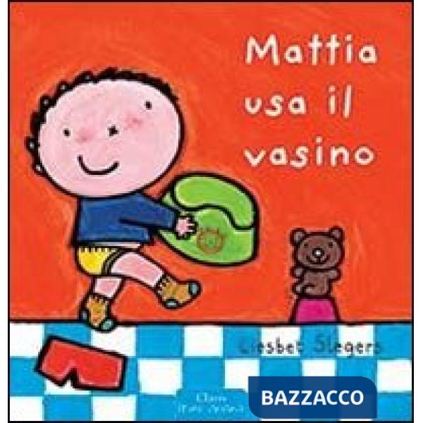 Mattia usa il vasino. Ediz. illustrata