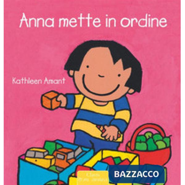 Anna mette in ordine. Ediz. a colori