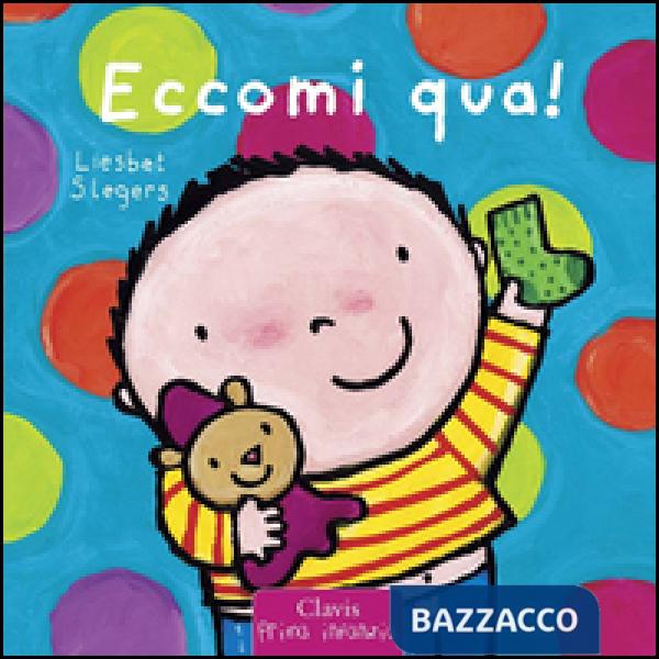 Eccomi qua! Ediz. illustrata