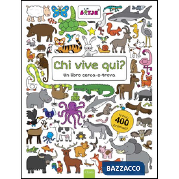 Chi vive qui? Un libro cerca-e-trova. Ediz. illustrata