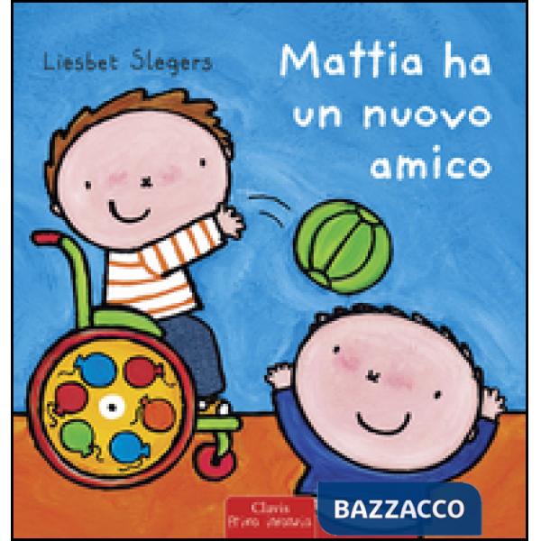 Mattia ha un nuovo amico. Ediz. illustrata