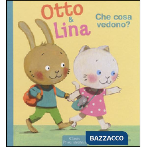 Che cosa vedono? Otto & Lina. Ediz. illustrata