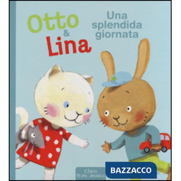 Splendida giornata. Otto & Lina. Ediz. illustrata (Una)