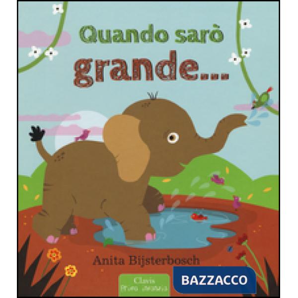 Quando sarò grande.... Ediz. a colori