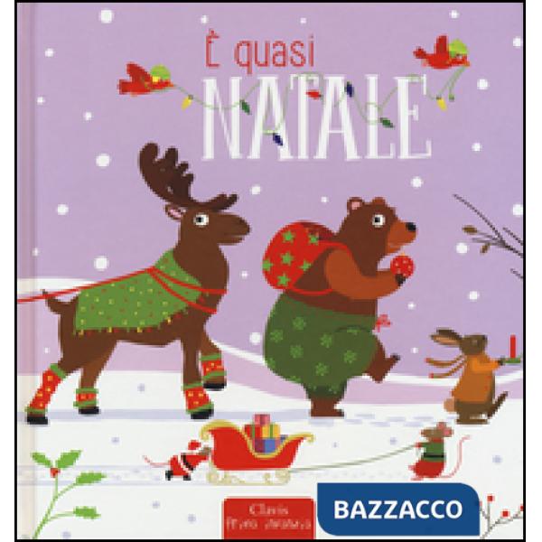 È quasi Natale. Ediz. a colori
