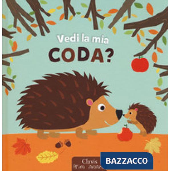 Vedi la mia coda? Ediz. a colori