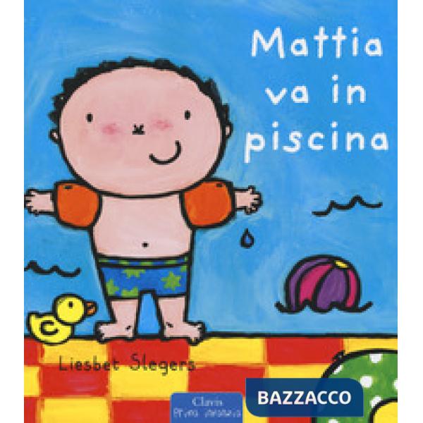 Mattia va in piscina. Ediz. a colori