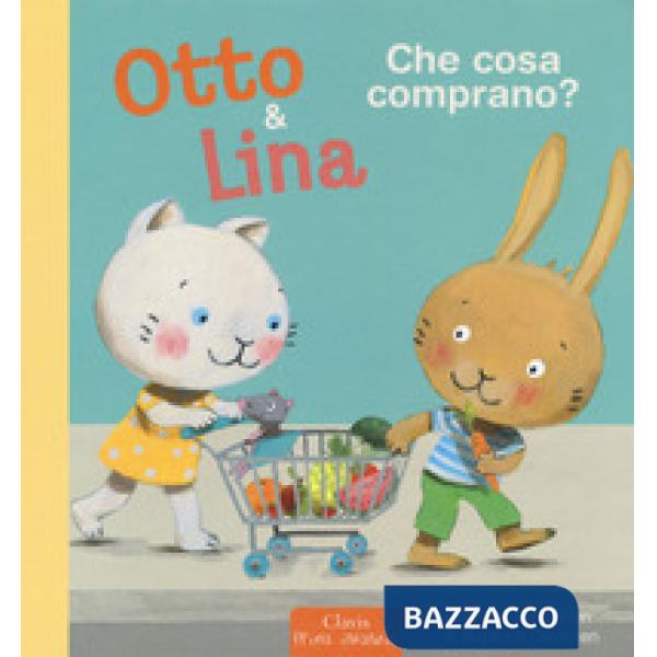 Che cosa comprano? Otto & Lina. Ediz. a colori