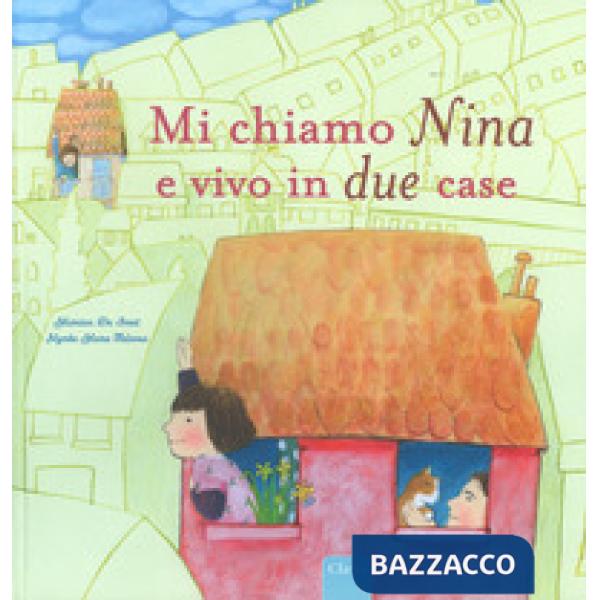 Mi chiamo Nina e vivo in due case. Ediz. a colori