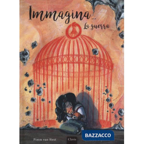 Immagina... La guerra. Ediz. a colori