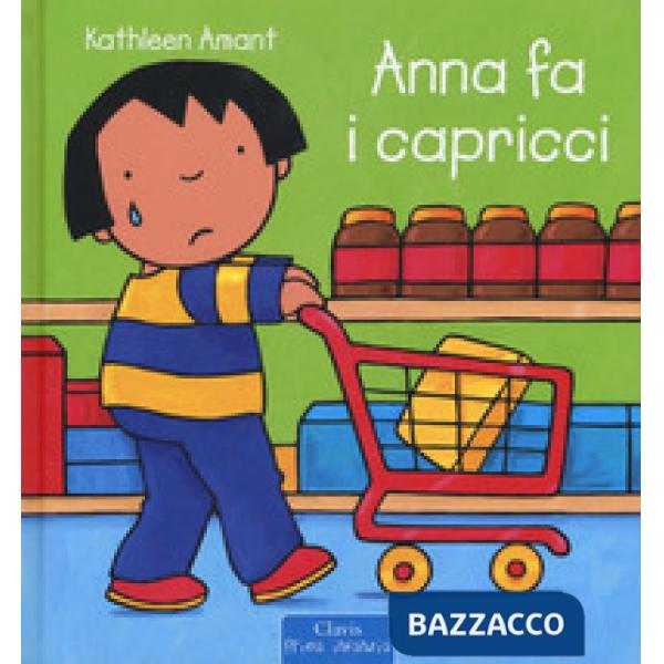 Anna fa i capricci. Ediz. a colori