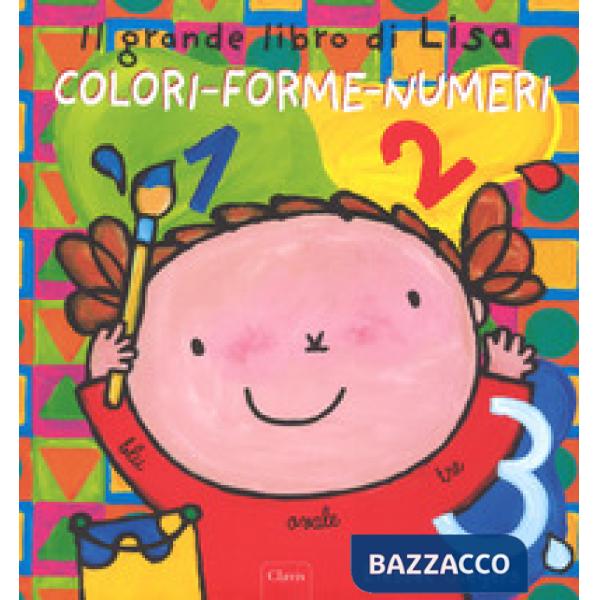 Grande libro di Lisa. Colori-forme-numeri. Ediz. a colori (Il)