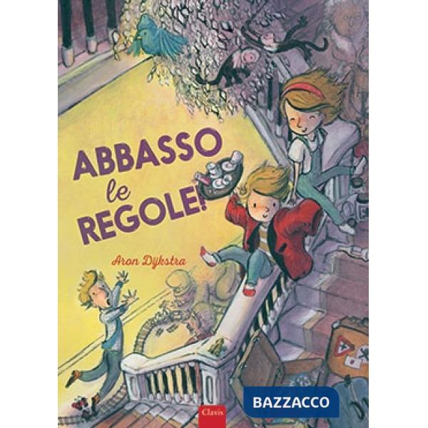 Abbasso le regole! Ediz. a colori