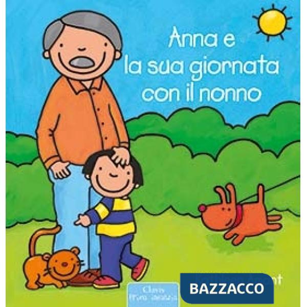 Anna e la sua giornata con il nonno. Ediz. a colori