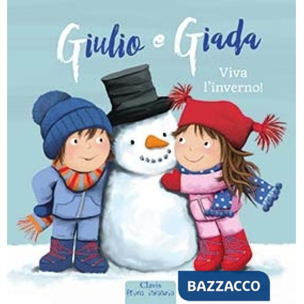 Viva l'inverno! Giulio e Giada. Ediz. a colori