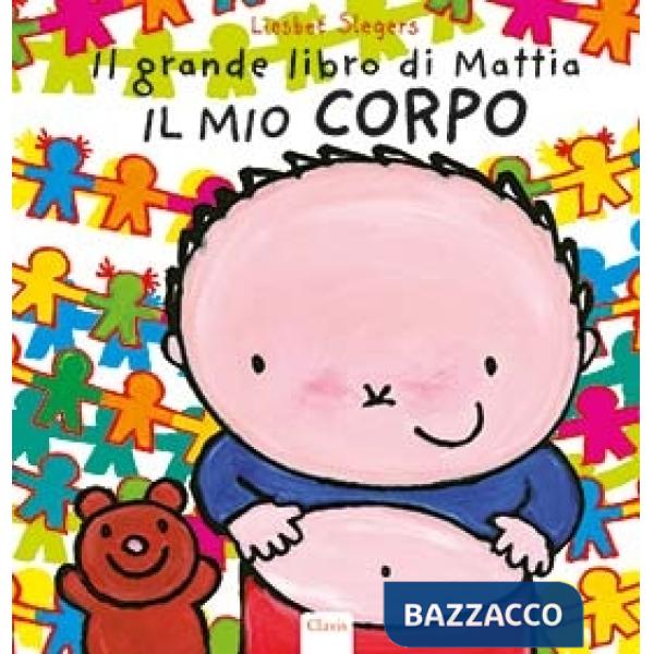 Mio corpo. Il grande libro di Mattia. Ediz. a colori (Il)