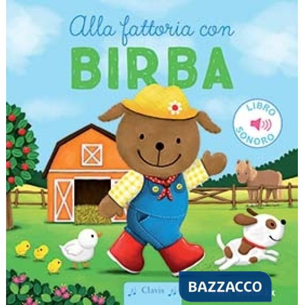 Alla fattoria con Birba. Ediz. a colori