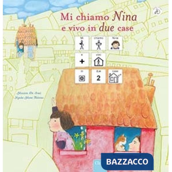 Mi chiamo Nina e vivo in due case. InBook. Ediz. a colori