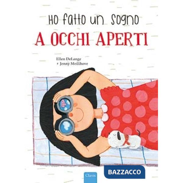 Ho fatto un sogno a occhi aperti. Ediz. a colori