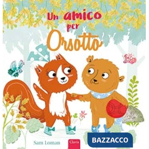 Amico per Orsotto. Ediz. a colori (Un)