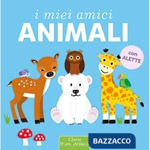 Miei amici animali. Ediz. a colori (I)
