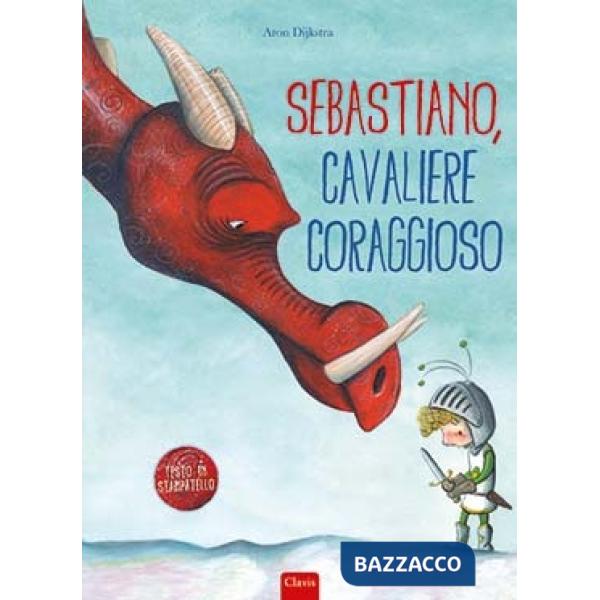 Sebastiano, cavaliere coraggioso. Ediz. a colori