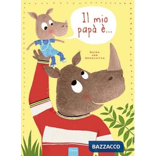 Mio papà è.... Ediz. a colori (Il)