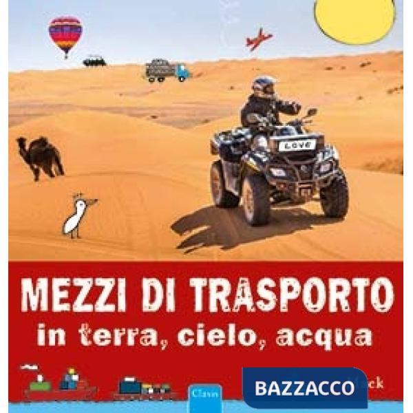 Mezzi di trasporto in terra, cielo, acqua. Ediz. a colori