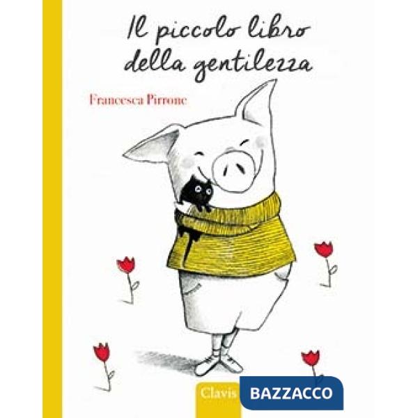 Piccolo libro della gentilezza. Ediz. a colori (Il)