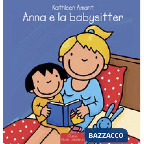 Anna e la babysitter. Ediz. a colori