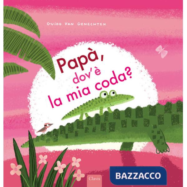 Papà, dov'è la mia coda? Ediz. a colori