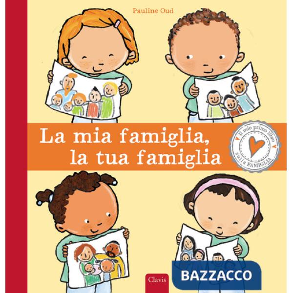 Mia famiglia, la tua famiglia. Ediz. a colori (La)