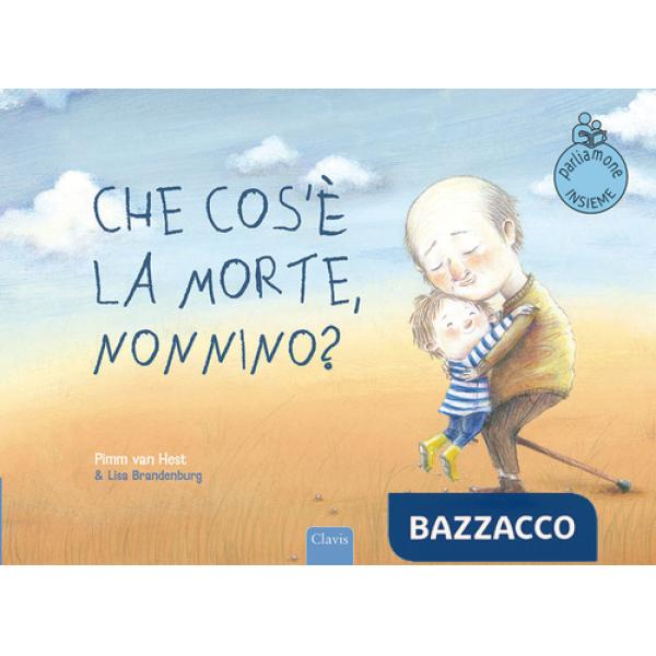 Che cos'è la morte, nonnino? Ediz. a colori