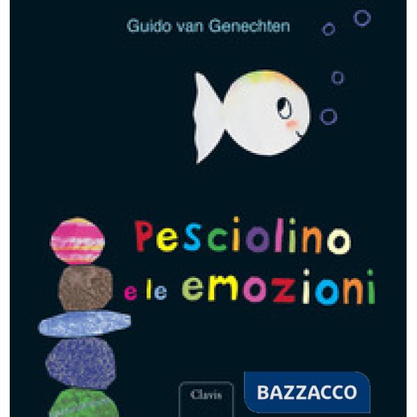 Pesciolino e le emozioni. Ediz. a colori