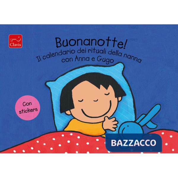 Buonanotte! Il calendario dei rituali della nanna con Anna e Gugo. Con adesivi. Ediz. a colori