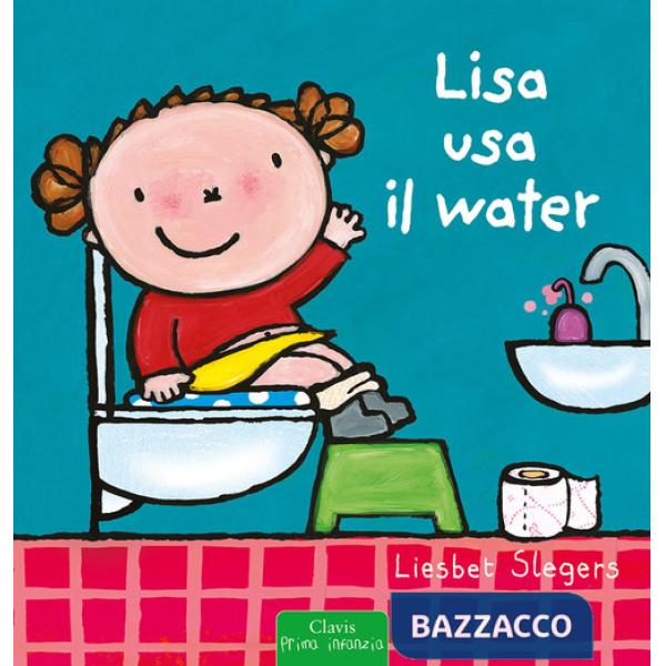 Lisa usa il water. Ediz. a colori