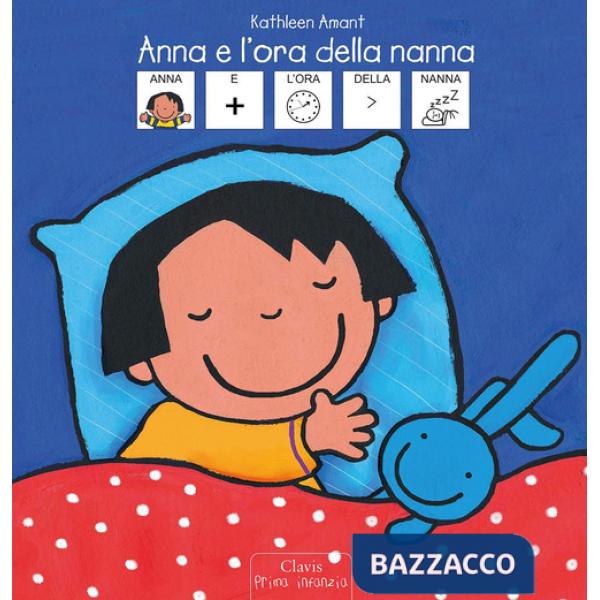 Anna e l'ora della nanna. Libro in simboli. Ediz. a colori