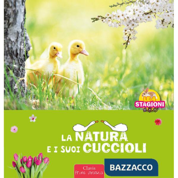 Natura e i sui cuccioli. Ediz. a colori (La)
