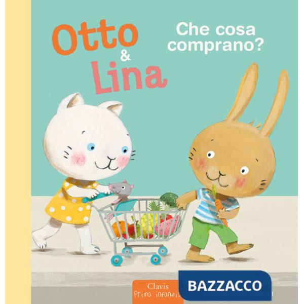 Che cosa comprano? Otto & Lina. Ediz. a colori