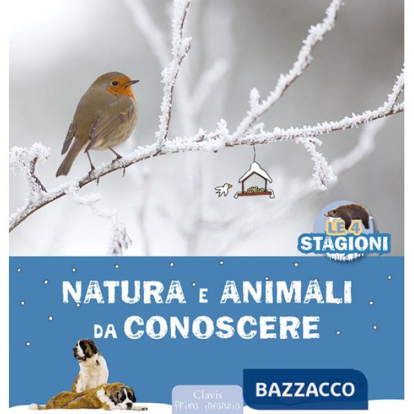 Natura e animali da conoscere. Le 4 stagioni. Ediz. a colori