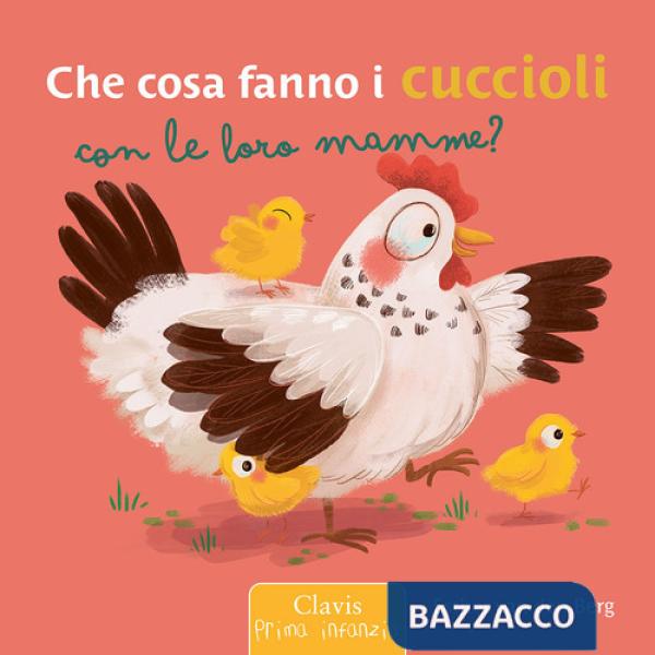 Che cosa fanno i cuccioli con le loro mamme? Ediz. a colori