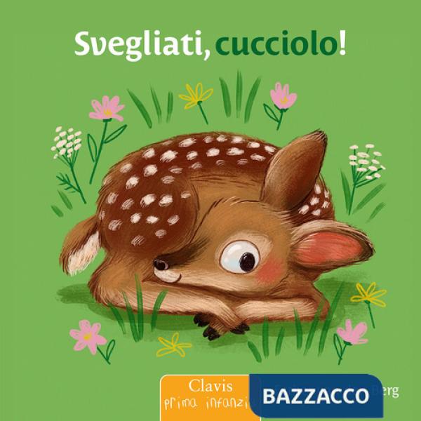 Svegliati, cucciolo! Ediz. a colori