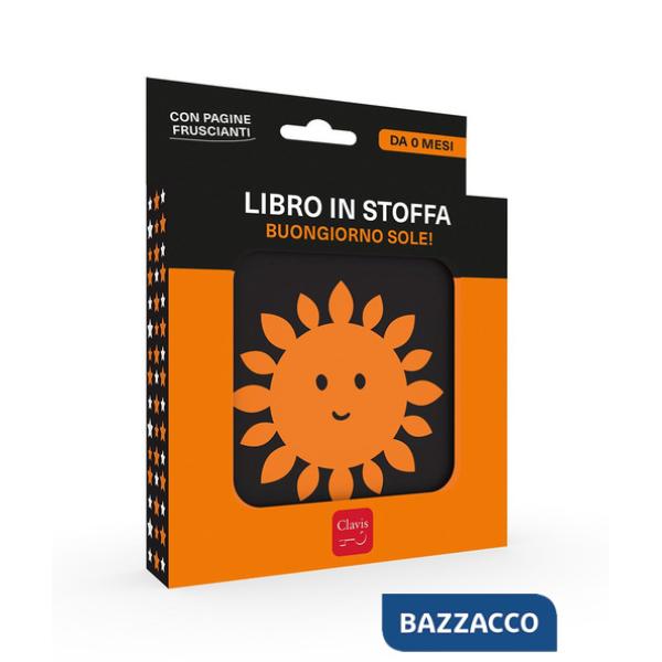 Buongiorno sole! Libro in stoffa. Ediz. a colori