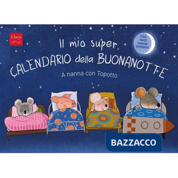 Mio super calendario della buonanotte. A nanna con Topotto. Ediz. a colori (Il)