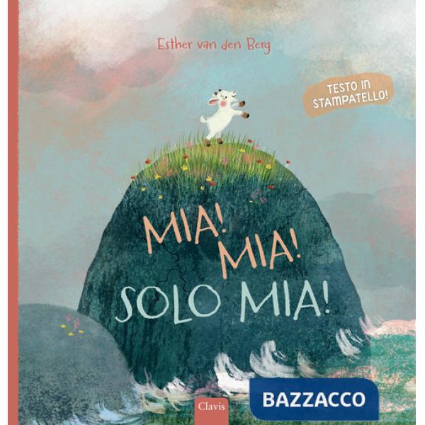 Mia! Mia! Solo mia! Ediz. a colori