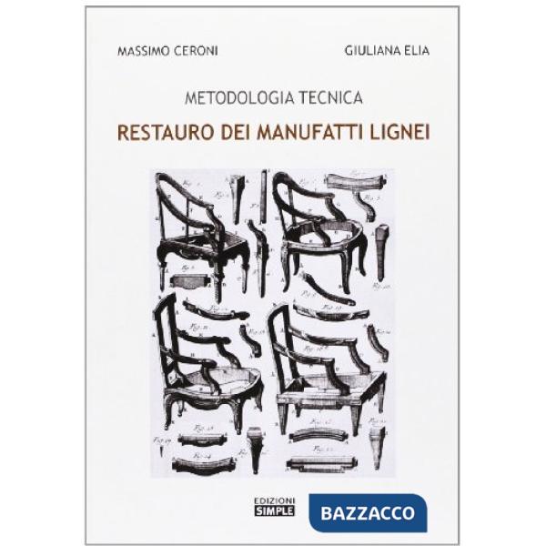 Metodologia tecnica. Restauro dei manufatti legnei