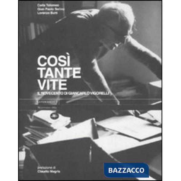 Così tante vite. Il Novecento di Giancarlo Vigorelli
