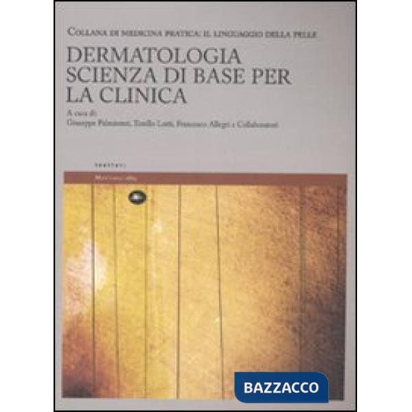 Dermatologia. Scienza di base per la clinica. Il linguaggio della pelle. Ediz. illustrata. Vol. 1
