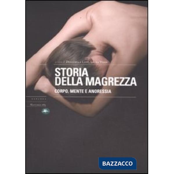 Storia della magrezza. Corpo, mente e anoressia